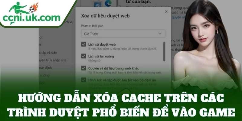 Hướng Dẫn Xóa Cache Trình Duyệt Để Vào Game Nhanh & Hiệu Quả 4 Hướng dẫn xóa cache trình duyệt để vào game hỗ trợ đa trình duyệt