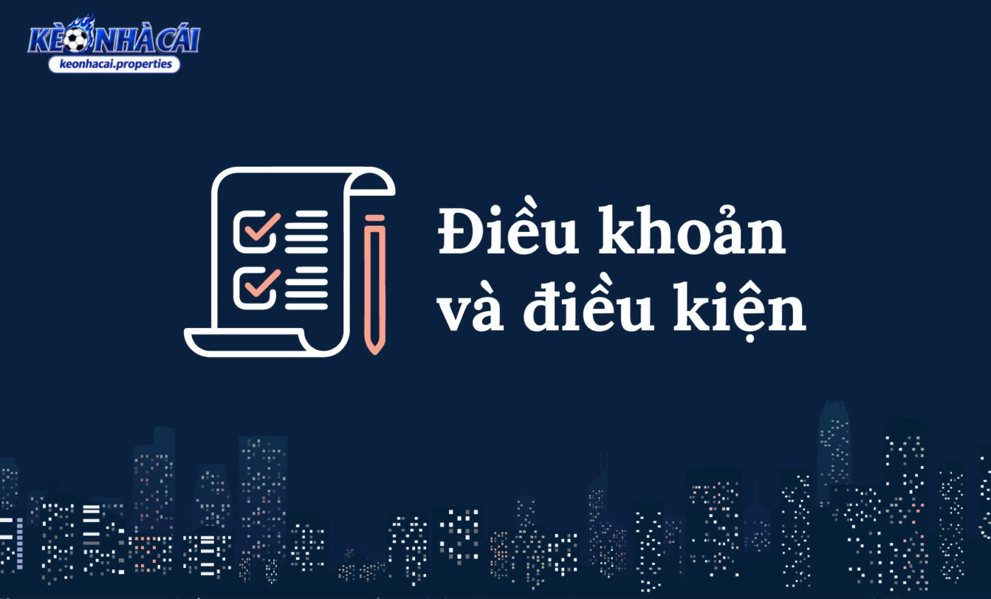 Xử lý người dùng khi vi phạm tới điều khoản và điều kiện dịch vụ của Kèo Nhà Cái