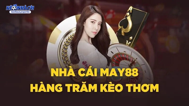Hàng trăm trò chơi và kèo cược đa dạng tại May88