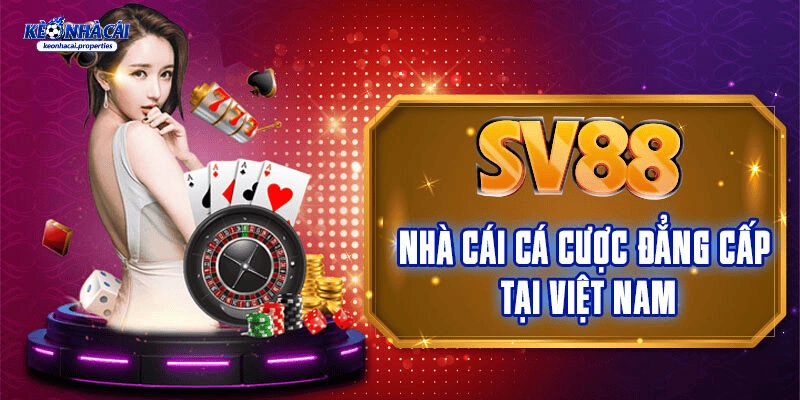 SV88 tự hào là nhà cái đẳng cấp nhất Việt Nam